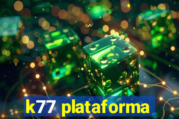 k77 plataforma